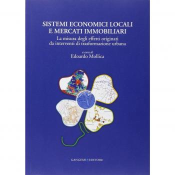Sistemi economici locali e mercati immobiliari. La misura degli effetti originati da interventi di trasformazione urbana