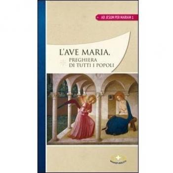 L'Ave Maria. Preghiera di tutti i popoli