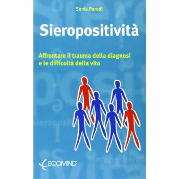 Sieropositività. Affrontare il trauma della diagnosi e la difficoltà della vita