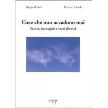 Cose che non accadono mai. Storie, immagini e versi diversi