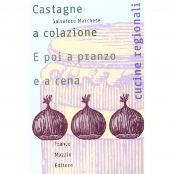 Castagne a colazione. E poi a pranzo e a cena