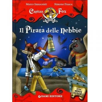 Il pirata delle nebbie. Con stickers. Ediz. illustrata