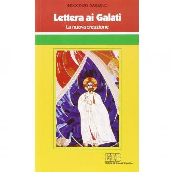 Lettera ai Galati. La nuova creazione