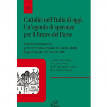 Cattolici nell'Italia di oggi. Un'agenda di speranza per il futuro del paese. Documento preparatorio per la 46 settimana sociale Italiana