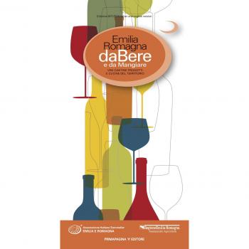Emilia Romagna da bere e da mangiare. Vini, cantine, prodotti e cucine del territorio (2017-2018). Ediz. italiana e inglese