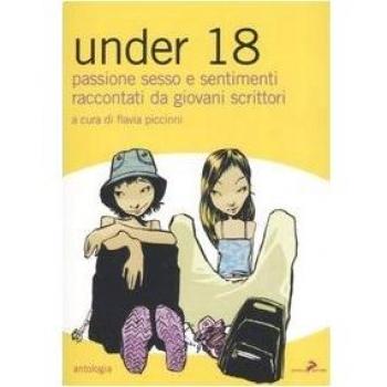 Under 18. Passione, sesso e sentimenti raccontati da giovani scrittori