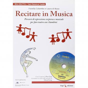Recitare in musica. Percorsi di educazione corporea e musicale nella scuola primaria. Con CD Audio