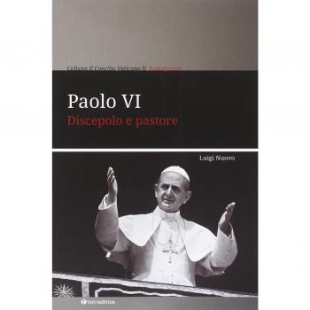 Paolo VI. Discepolo e pastore