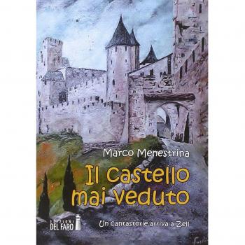 Il castello mai veduto. Un cantastorie arriva a Zell