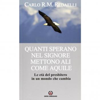 Quanti sperano nel Signore mettono ali come aquile. Le età del presbitero in un mondo che cambia