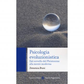 Psicologia evoluzionistica. Dal cervello del Pleistocene alla mente moderna