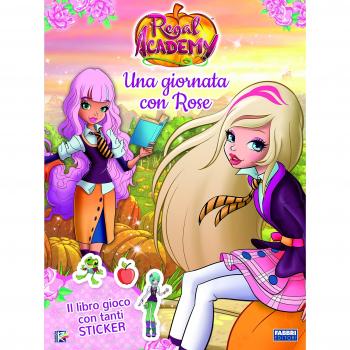 Una giornata con Rose. Regal Academy. Con adesivi. Ediz. a colori