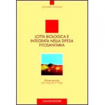 Lotta biologica e integrata nella difesa fitosanitaria. Lotta integrata ai fitofagi (Vol. 2)