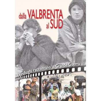 Dalla Valbrenta al sud. I profughi raccontano la grande guerra