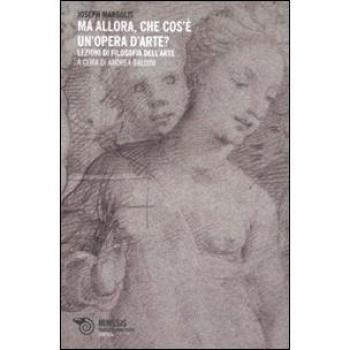 Ma allora, che cos'è un'opera d'arte? Lezioni di filosofia dell'arte