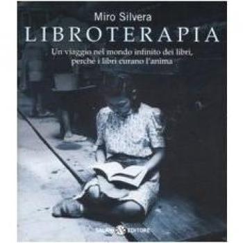 Libroterapia. Un viaggio nel mondo infinito dei libri, perché i libri curano l'anima