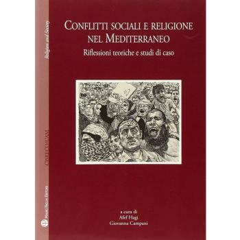 Conflitti sociali e religione nel Mediterraneo. Riflessioni teoriche e studi di caso