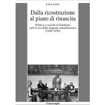 Dalla ricostruzione al piano di rinascita. Politica e società in Sardegna nell’avvio della stagione autonomistica (1949-1959)