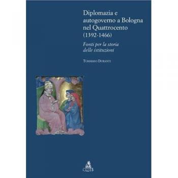 Diplomazia e autogoverno a bologna nel quattrocento (1392-1466)