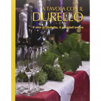 A tavola con il Durello. Il vino di Giulietta, il vino dell'amore