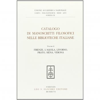 Catalogo di manoscritti filosofici nelle biblioteche italiane. L'Aquila, Livorno, Prato, Siena, Verona (Vol. 8)