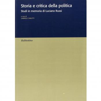 Storia e critica della politica. Studi in memoria di Luciano Russi