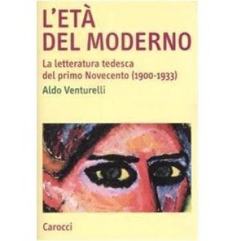 L'età del moderno. La letteratura tedesca del primo Novecento (1900-1933)
