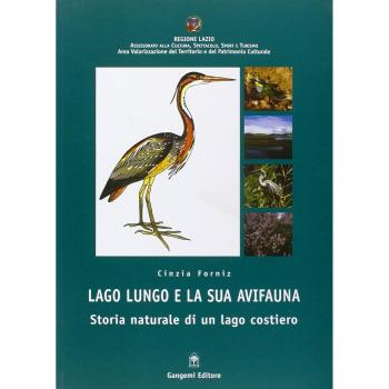 Lago Lungo e la sua avifauna. Storia naturale di un lago costiero