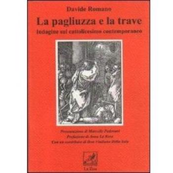 La pagliuzza e la trave. Indagine sul cattolicesimo contemporaneo