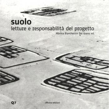 Suolo. Letture e responsabilità del progetto. Ediz. illustrata