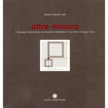 Oltre misura. Il linguaggio della bellezza nel monastero benedettino di San Pietro a Reggio Emilia