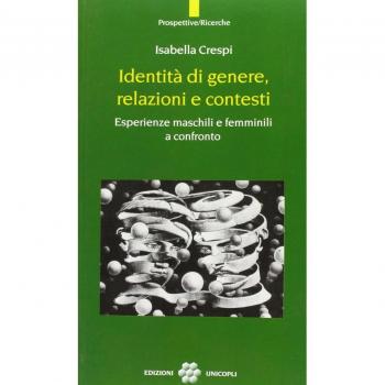 IdentitÃ  di genere, relazioni e contesti. Esperienze maschili e femminili a confronto