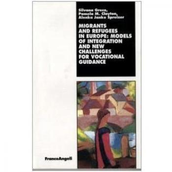Migrants and refugees in Europe: models of integration and new challenges for vocational guidance