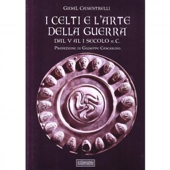 I celti e l'arte della guerra. Dal V al I secolo a. C.