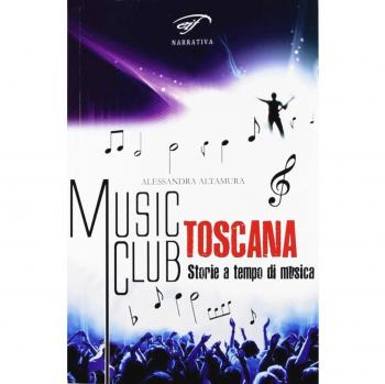 Music club Toscana. Storie a tempo di musica