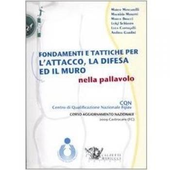 Fondamenti E Tattiche Per L'attacco, La Difesa ed Il Muro Nella Pallavolo. DVD. Con Libro