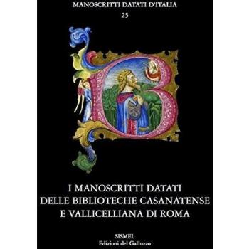 I manoscritti datati delle Biblioteche Casanatense e Vallicelliana di Roma