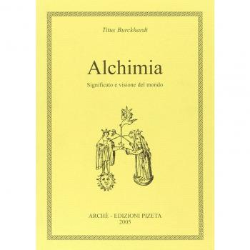 Alchimia. Significato e visione del mondo