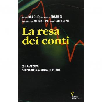 La resa dei conti. Tredicesimo rapporto sull'economia globale e l'Italia