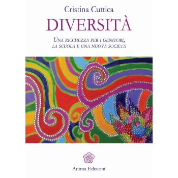 Diversità. Una ricchezza per i genitori, la scuola e una nuova società