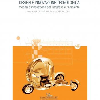 Design e innovazione tecnologica. Modelli d'innovazione per l'impresa e l'ambiente. Ediz. a colori