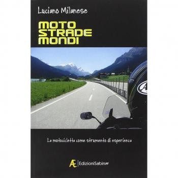 Moto, strade, mondi. La motocicletta come strumento di esperienza