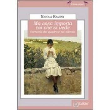 Ma cosa importa ciò che si vede. L'armonia del quadro è nel silenzio