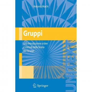 Gruppi. Una introduzione a idee e metodi della teoria dei gruppi