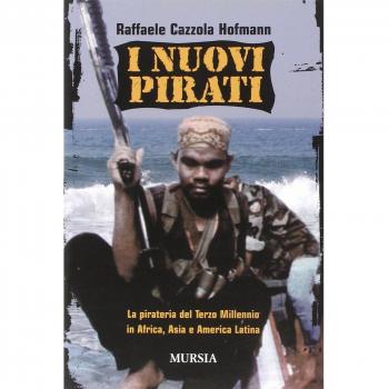 I nuovi pirati: La pirateria del Terzo Millennio in Africa, Asia e America Latina