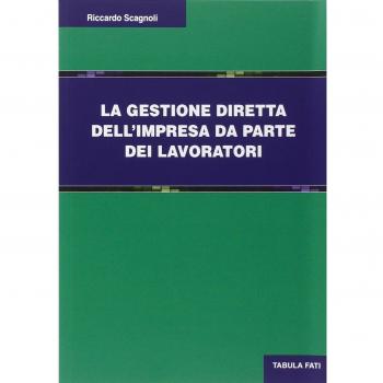 La gestione diretta dell'impresa da parte dei lavoratori