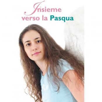Insieme verso la Pasqua