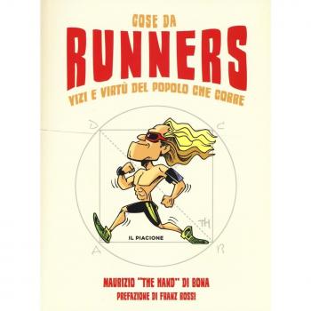 Cose da runners. Vizi e virtù del popolo che corre