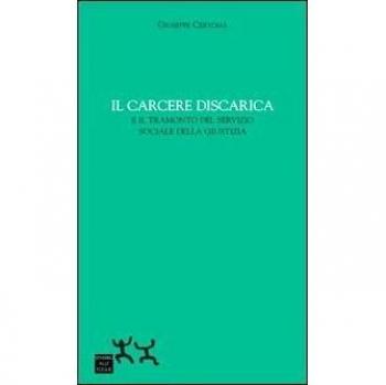 Il carcere discarica e il tramonto del servizio sociale della giustizia