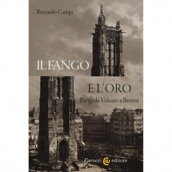 Il fango e l'oro. Parigi da Voltaire a Breton